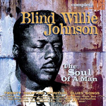 Blind Willie Johnson Bye and Bye I'm Going To See the King