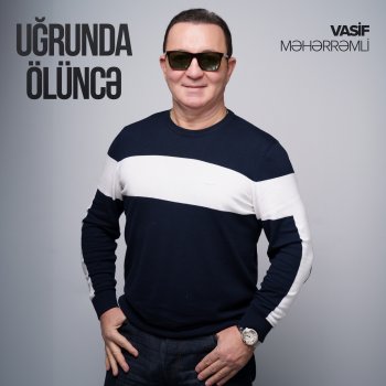 Vasif Məhərrəmli Uğrunda Ölüncə