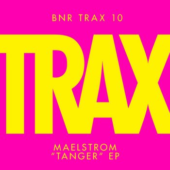 Maelstrom Tanger (BNR edit)