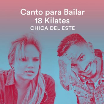 Canto Para Bailar feat. 18 Kilates Chica del Este