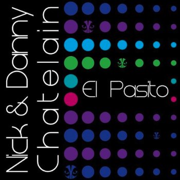 Nick & Danny Chatelain El Pasíto (Darío Nuñez Remix)