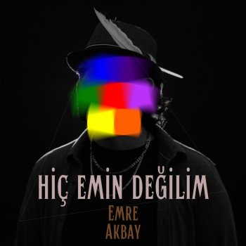 Исполнитель Emre Akbay, альбом Hiç Emin Değilim