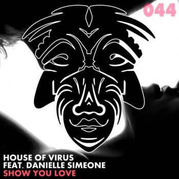 House Of Virus feat. Danielle Simeone Show You Love - Original Mix