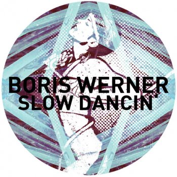 Исполнитель Boris Werner, альбом Slowdancin' EP