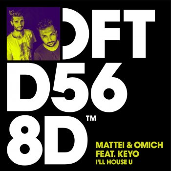 Mattei & Omich feat. Keyo I'll House U
