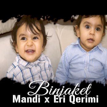 Adi Sybardhi feat. Mandi & Eri Qerimi Binjaket