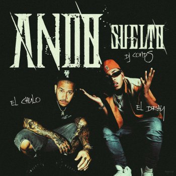 El Chulo feat. El Dray & DJ Conds Ando Suelto