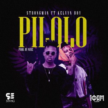 Strongman Pilolo (feat. Kelvyn Boy)