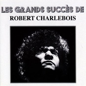 Robert Charlebois Mme. Bertrand