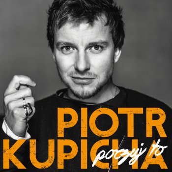 Piotr Kupicha Poczuj To