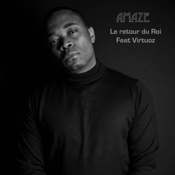 Amaze Le retour du Roi (feat. Virtuoz)