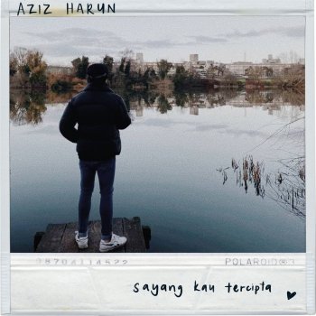 Aziz Harun Sayang Kau Tercipta