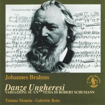 Исполнитель Tiziana Moneta feat. Gabriele Rota, альбом Johannes Brahms: Danze Ungheresi / Variazioni su un tema di Robert Schumann, Op. 23