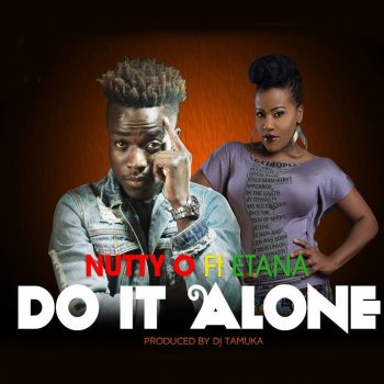 Nutty O feat. Etana Do It Alone