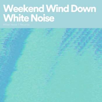 Hi Freq Samples Weekend Wind Down White Noise, Pt. 15