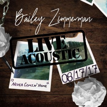 Bailey Zimmerman Never Comin' Home - Live Acoustic