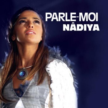 Nâdiya Parle moi - Radio Edit