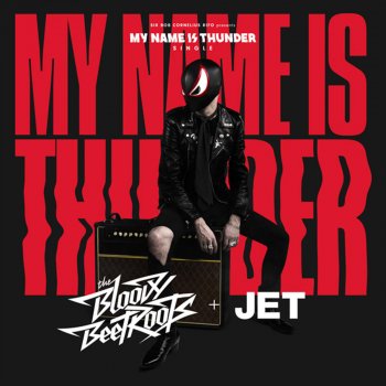 The Bloody Beetroots feat. Jet My Name Is Thunder