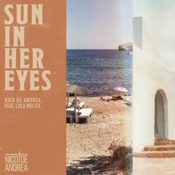 Nico de Andrea feat. Lola Melita Sun in Her Eyes (feat. Lola Melita)