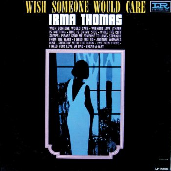 Irma Thomas Wish Someone Would Care