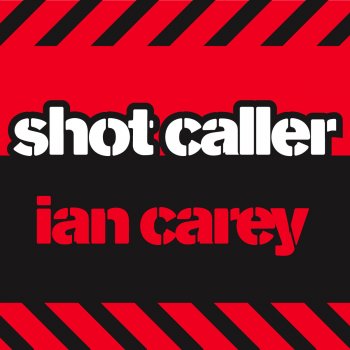 Ian Carey Shot Caller (UK Radio Edit)