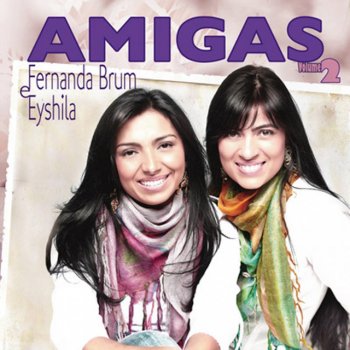 Fernanda Brum e Eyshila Canção Para Minha Amiga