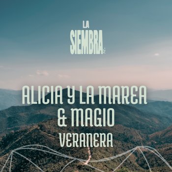 La Siembra feat. Alicia y la marea & Magio Veranera