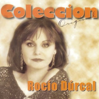 Rocío Dúrcal Tu Si Que Sabes Amar
