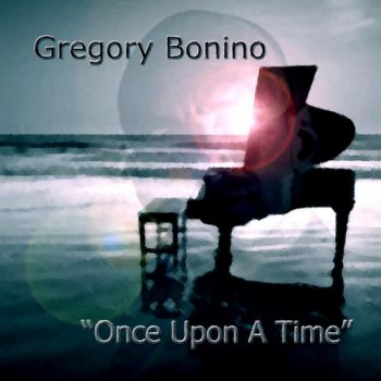 Исполнитель Gregory Bonino, альбом Once upon a Time in My Life