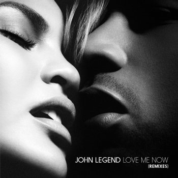 John Legend feat. Dave Audé Love Me Now - Dave Audé Remix Radio Edit