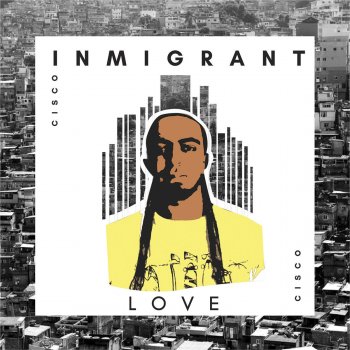 Cisco Inmigrant Love