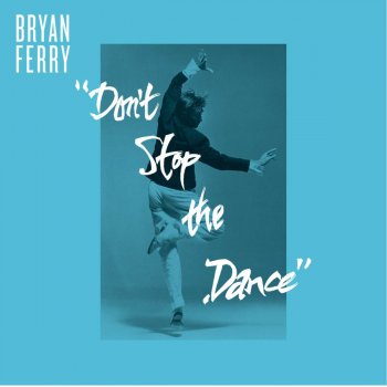 Bryan Ferry Don't Stop The Dance - Greg Wilson & Derek Kaye Mix