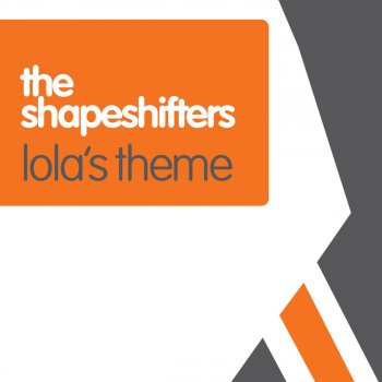 The Shapeshifters Lola's Theme - Alternative Mix