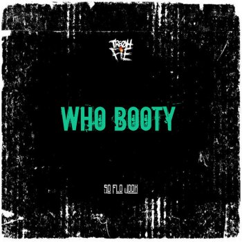 Tre Oh Fie Who Booty