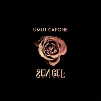 Umut Capone Sen gel