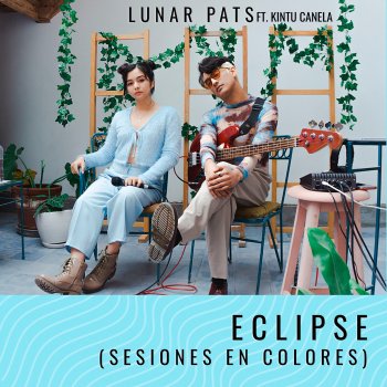 Lunar Pats Eclipse (feat. Kintu Canela) [Sesiones en Colores]