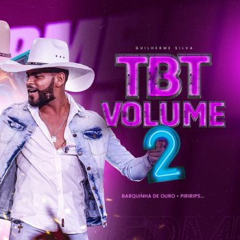 Исполнитель Guilherme Silva, альбом Tbt Vol 2 - Barquinha, Piririps - Single