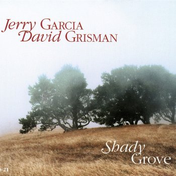 Исполнитель Jerry Garcia & David Grisman, альбом Shady Grove