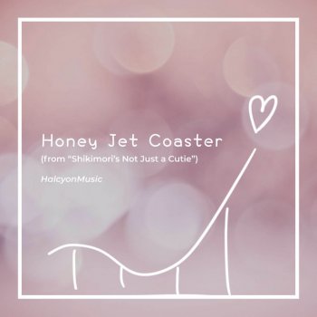 HalcyonMusic Honey Jet Coaster (from "Shikimori's Not Just a Cutie") - Piano Version