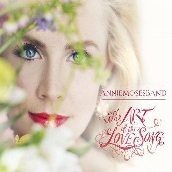 Annie Moses Band Old Fashioned Love Song