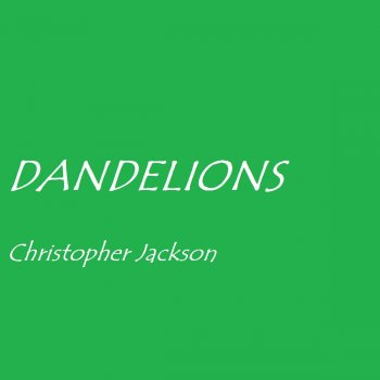 Christopher Jackson Dandelions