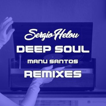 Sergio Helou Deep Soul (Manu Santos Radio Edit)