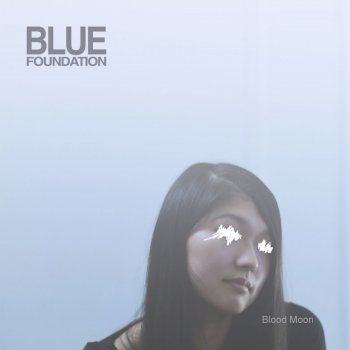 Blue Foundation feat. Drop The Gun Adrift