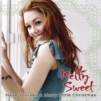 Kelly Sweet Have Yourself a Merry Little Christmas