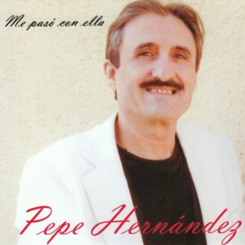 Pepe Hernández Se me olvidó tu nombre