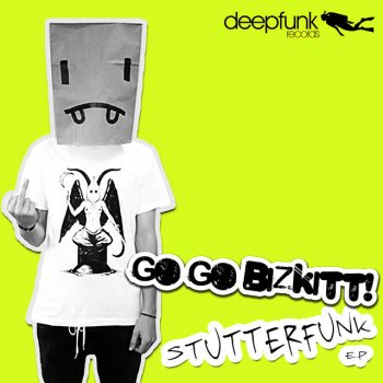 Go Go Bizkitt! StutterFunk