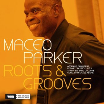 Maceo Parker & WDR Big Band Pass The Peas