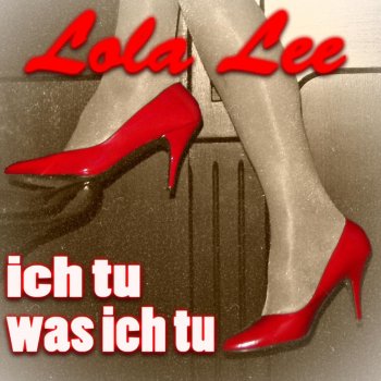 Lola Lee Ich tu was ich tu (Thomas Mildner Remix)