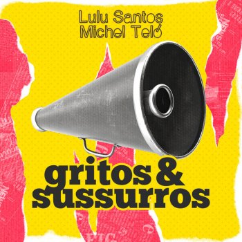 Lulu Santos feat. Michel Teló Gritos & Sussurros