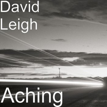 Исполнитель David Leigh, альбом Aching